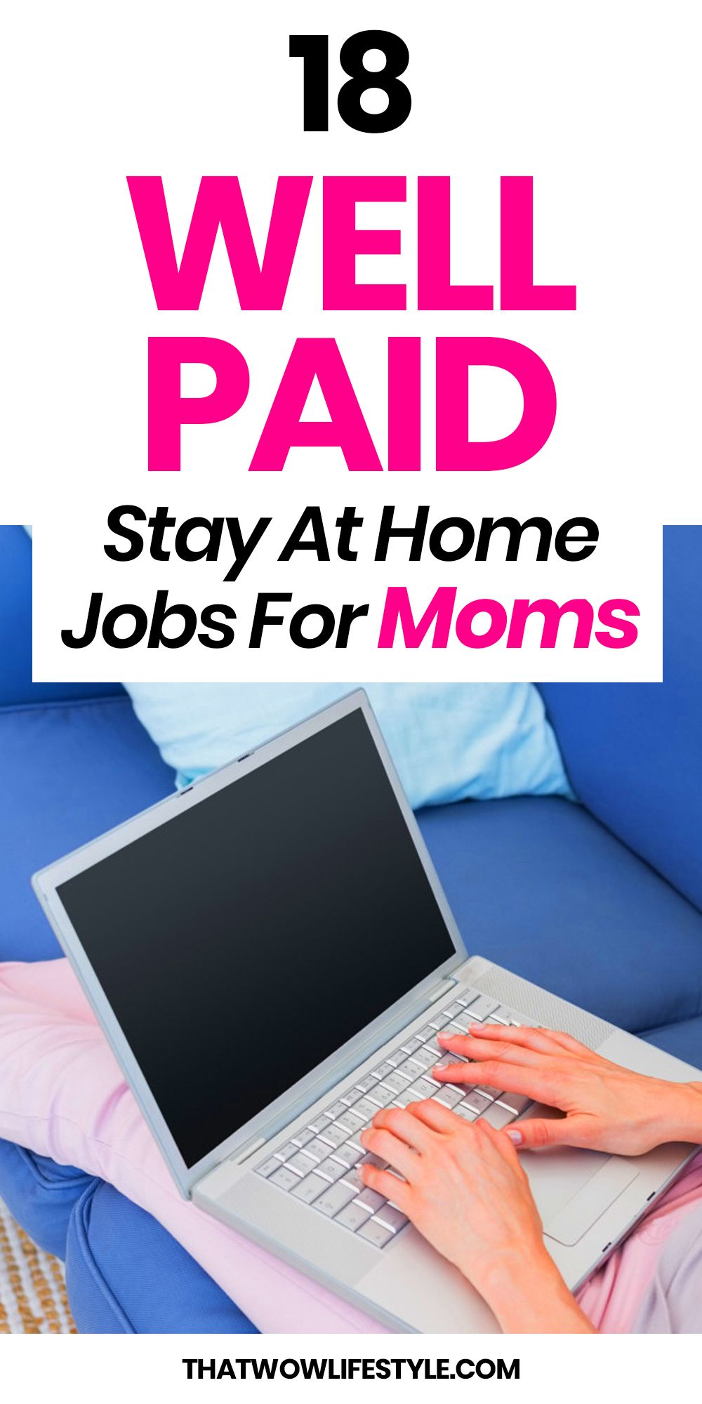 legit work from home jobs for stay at home moms on 18 online jobs for moms that pay super well in 2020 online jobs for moms stay at home jobs mom jobs