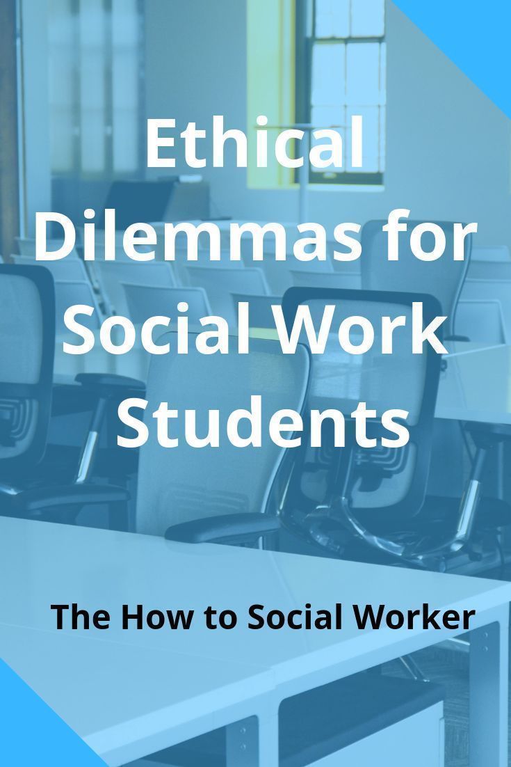 social worker education on 4 risky ethical dilemmas for social work students the how to social worker social work social worker education social worker