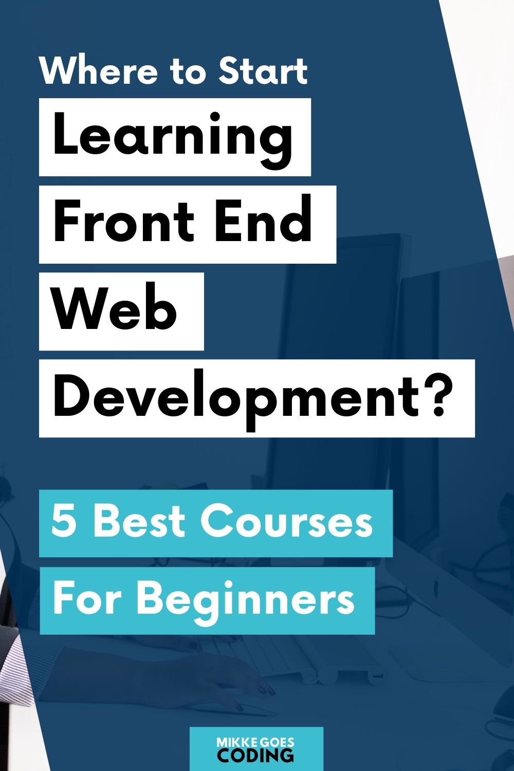 web development courses on 5 top web development courses for beginners in 2020 mikke goes web development course learn web development learn wordpress