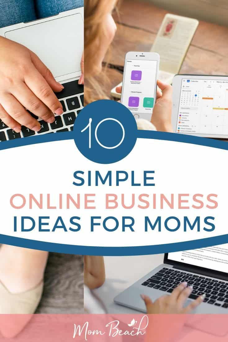 work from home ideas for moms on 10 simple online business ideas online business mom jobs online jobs from home