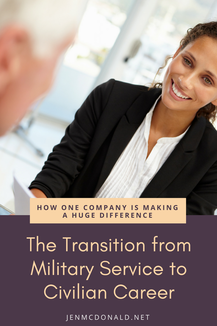 civilian jobs in the military on the transition from military service to civilian career how one company is making a huge difference jen mcdonald military spouse career military spouse military transition