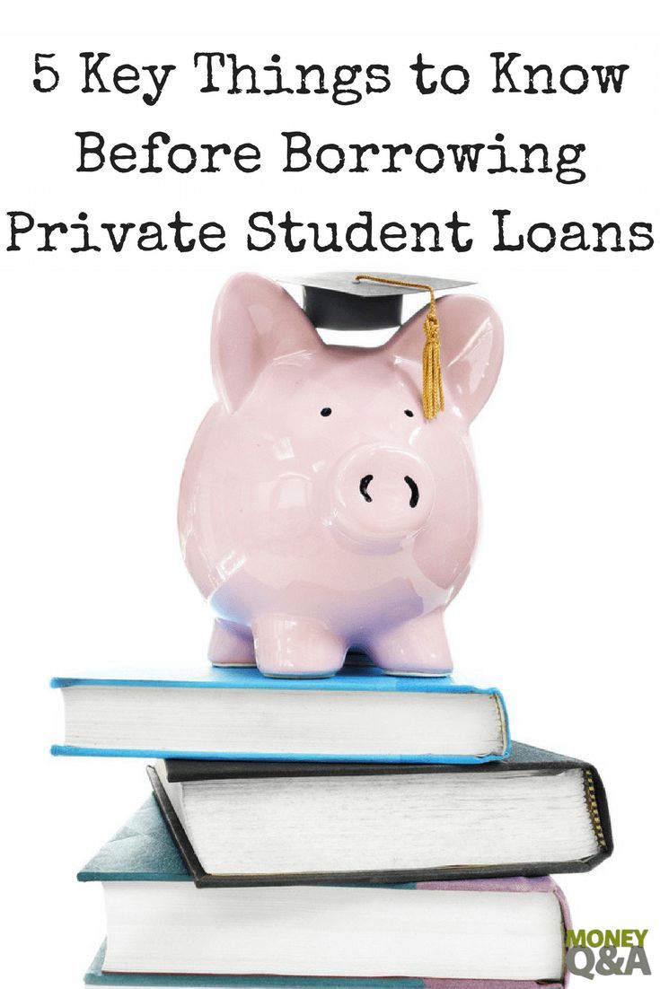 graduate student loans on 5 key things to know before borrowing private student loans for college private student loan student loans graduate student loans