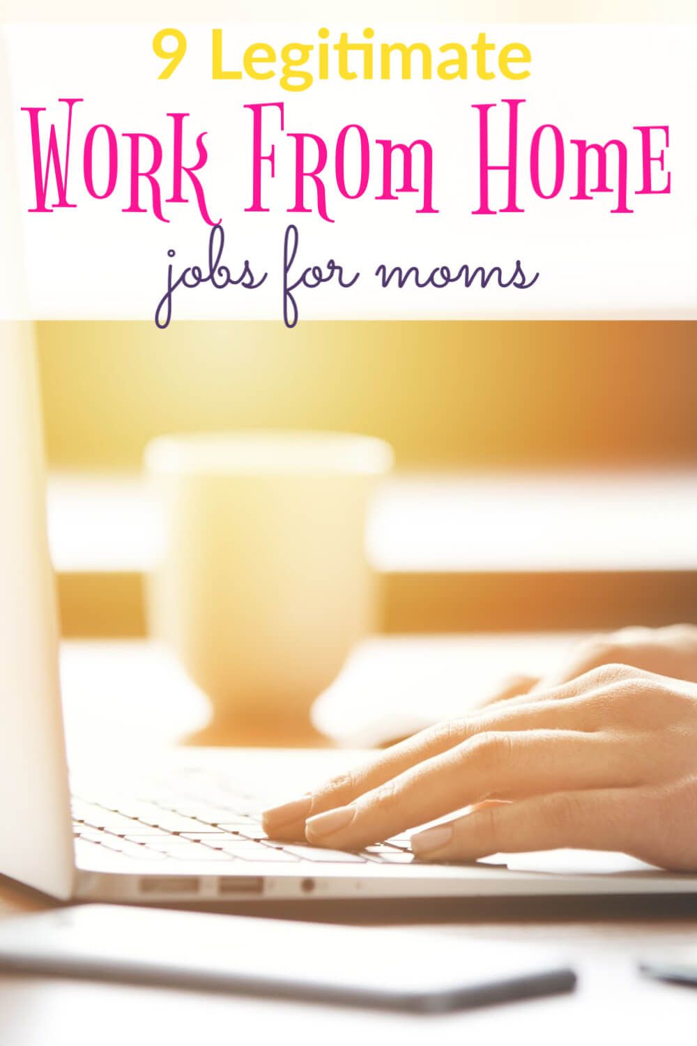 work from home legit jobs for moms on 9 legitimate work from home jobs for moms legitimate work from home work from home jobs work from home careers