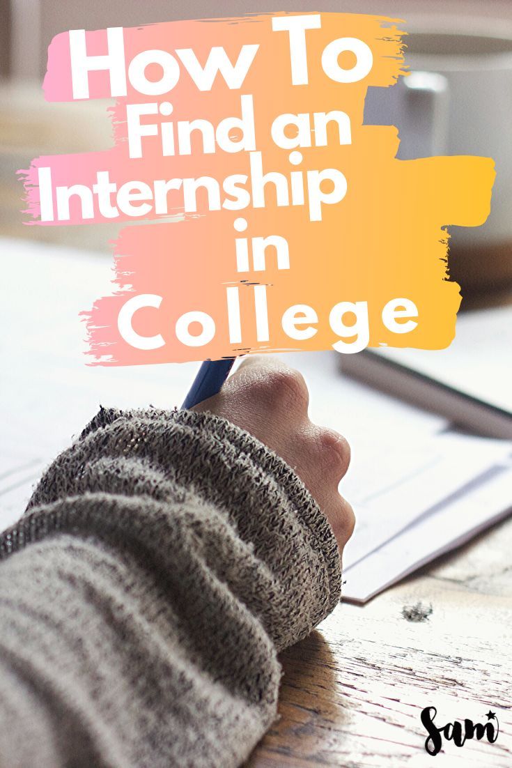 internship for college student on how to find an internship in college no experience needed college internship internships for college students internship