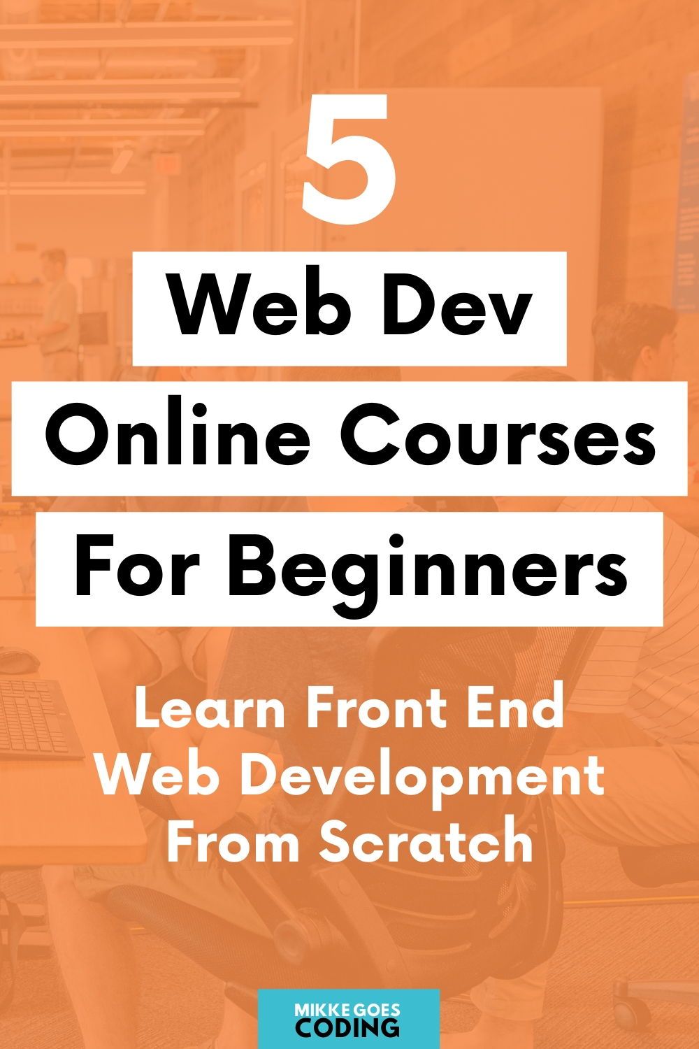web development courses on 5 top web development courses for beginners in 2020 mikke goes learn web development web development tutorial web development course