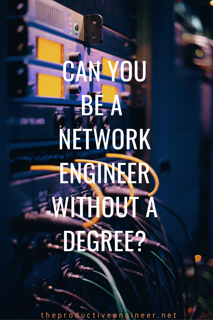 can you be a network engineer without a degree network engineer getting things done personal development skills network engineer jobs near me on can you be a network engineer without a degree network engineer getting things done personal development skills