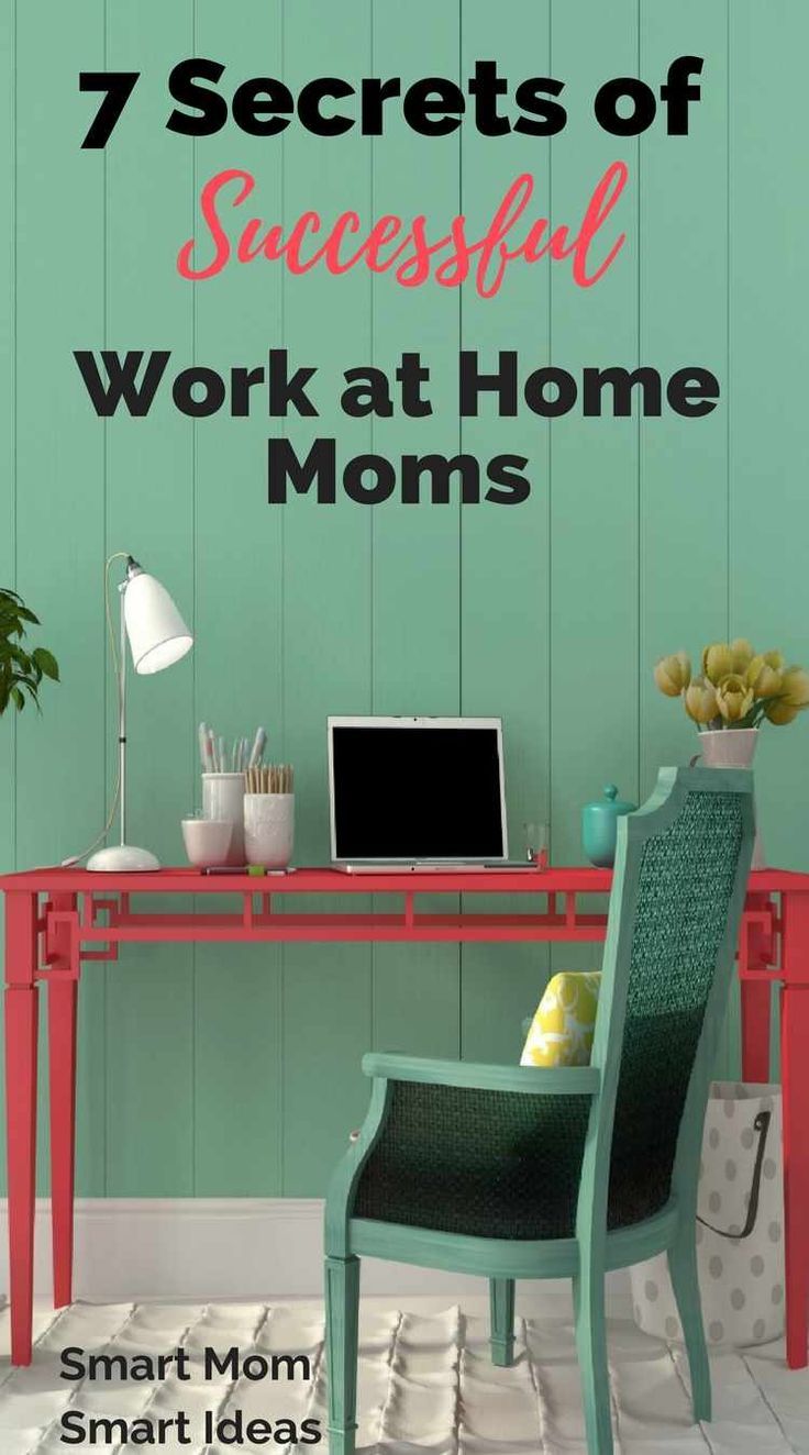 work from home ideas for moms on 7 secrets of successful work at home moms smart moms smart ideas work from home tips work from home moms working from home