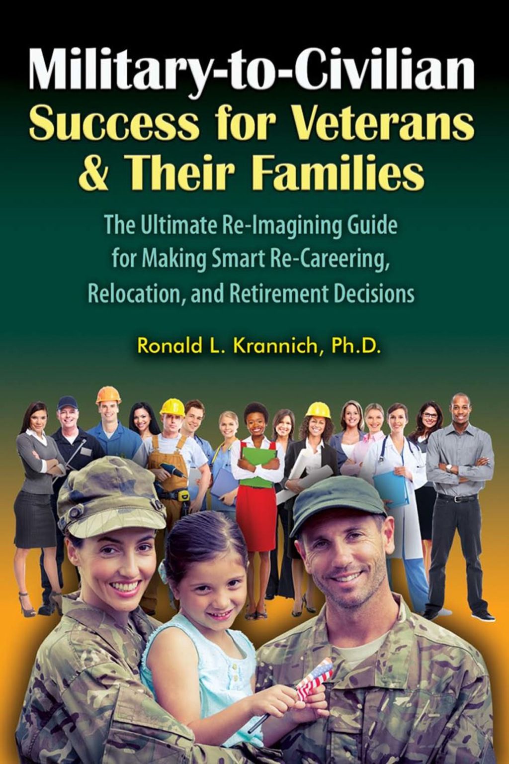 civilian jobs in the military on military to civilian success for veterans and their families the ultimate re imagining guide fo career advancement family psychology tough interview questions