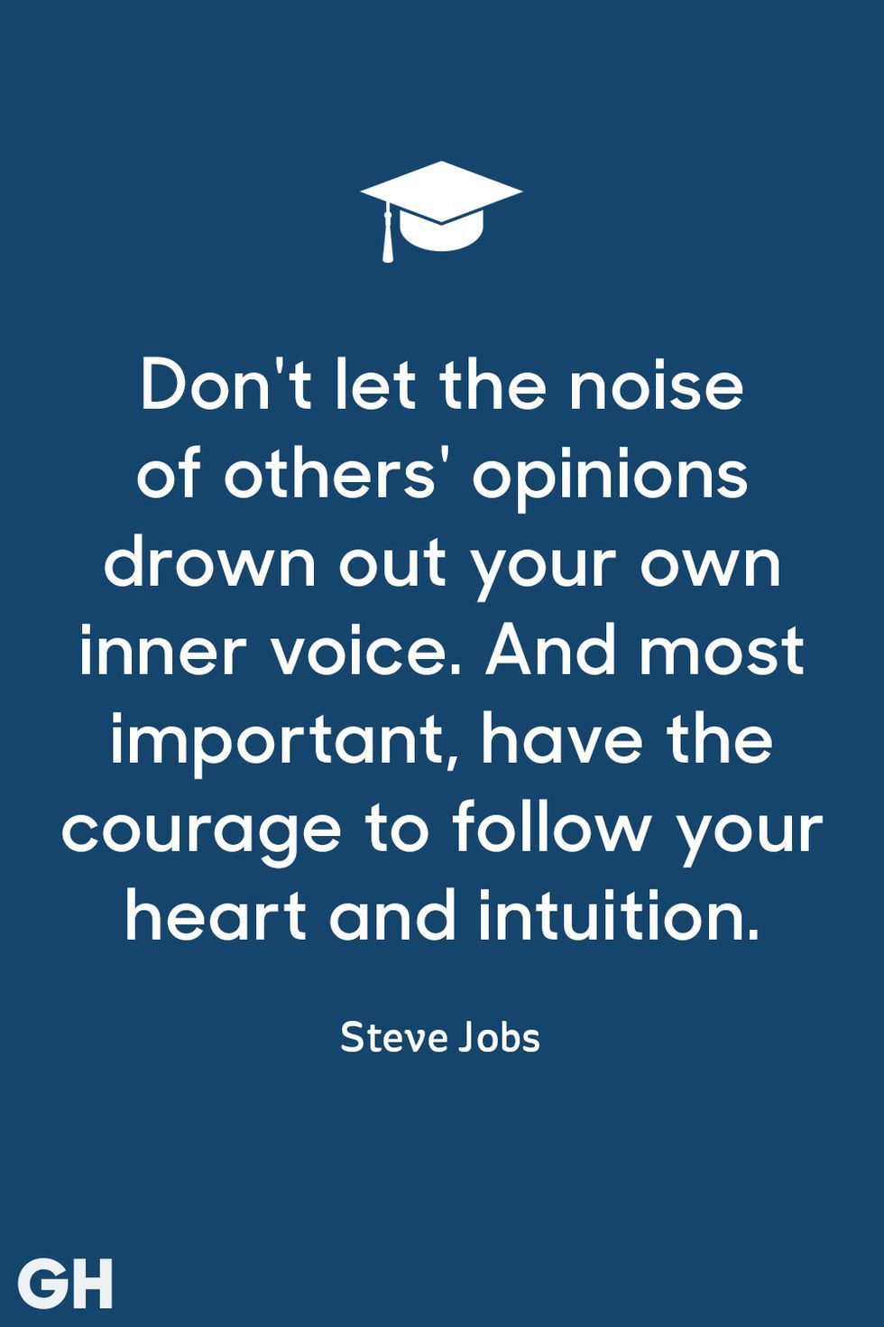 steve jobs quot don 39 t let the noise of others 39 opinions drown out you inspirational graduation quotes graduation day quotes graduation wishes quotes sayings for college graduates on steve jobs quot don 39 t let the noise of others 39 opinions drown out you inspirational graduation quotes graduation day quotes graduation wishes quotes
