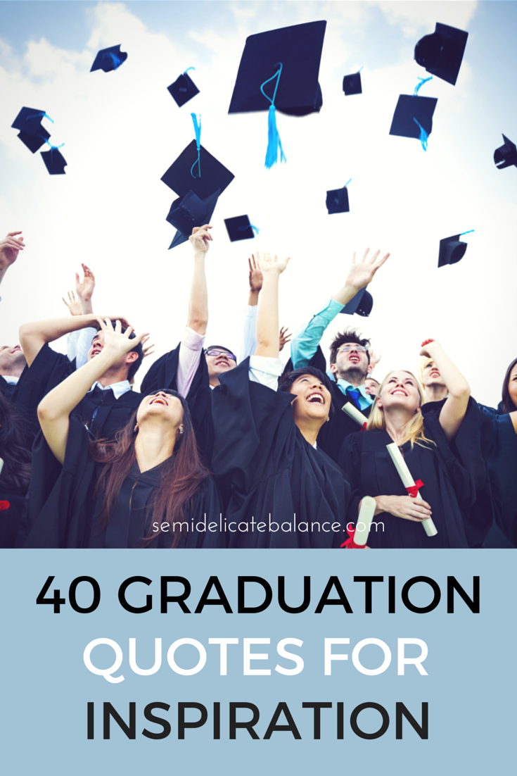 40 graduation quotes for inspiration graduation quotes high school graduation quotes college graduation quotes sayings for college graduates on 40 graduation quotes for inspiration graduation quotes high school graduation quotes college graduation quotes