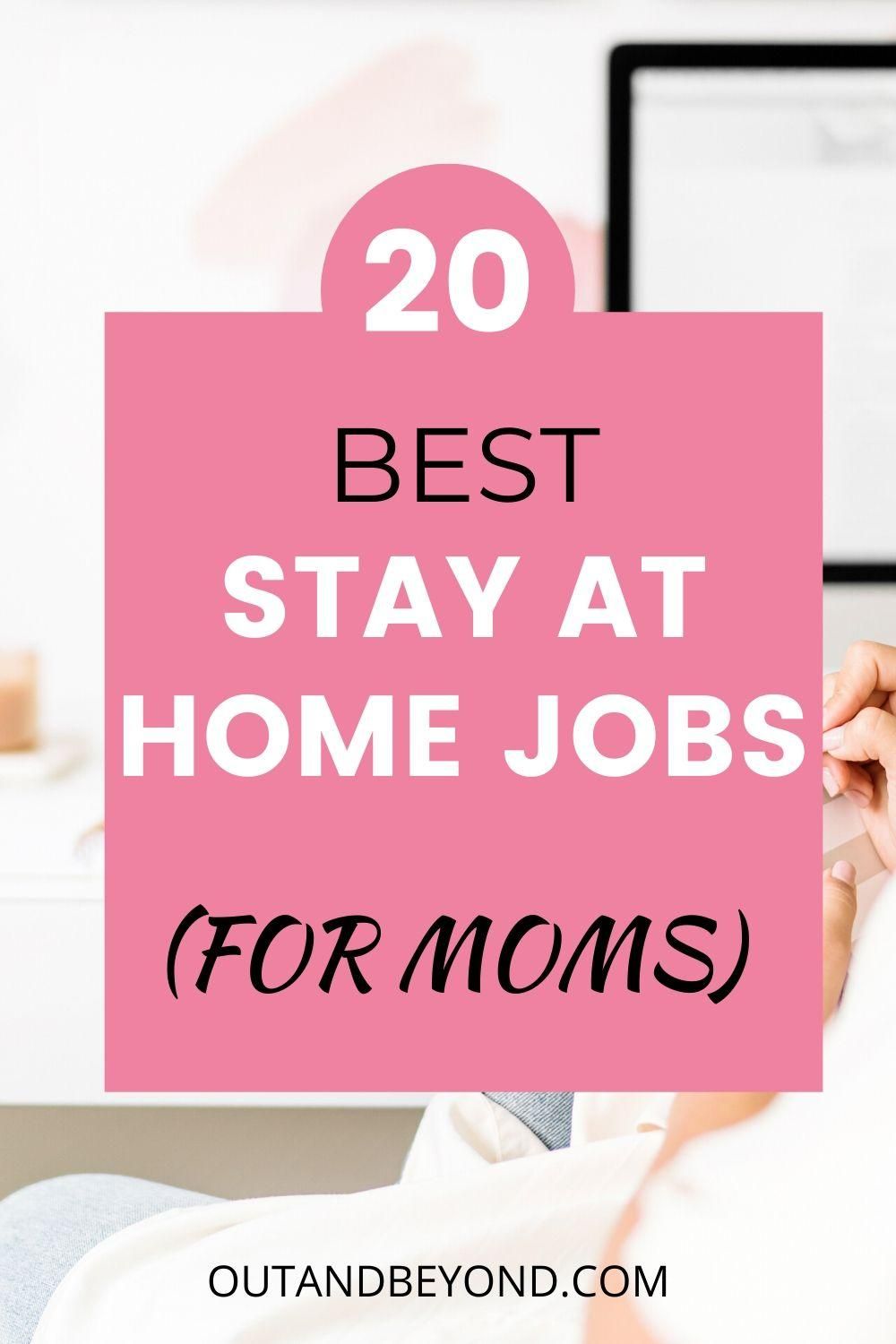 legit work from home jobs for stay at home moms on 20 best stay at home jobs out and beyond in 2020 home jobs work from home moms stay at home jobs