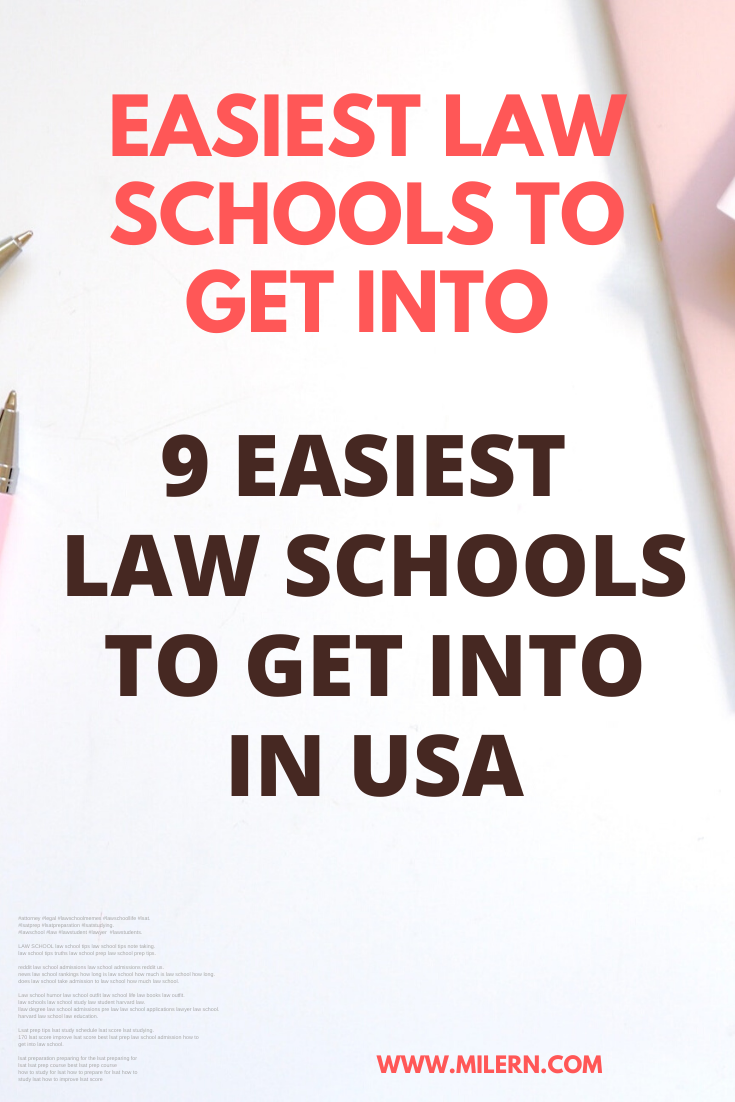 best law schools on a list of 9 easiest law schools to get into with high acceptance rate and low admission requirements law school law school life law degree